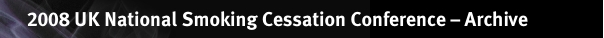 2008 UK National Smoking Cessation Conference - Birmingham